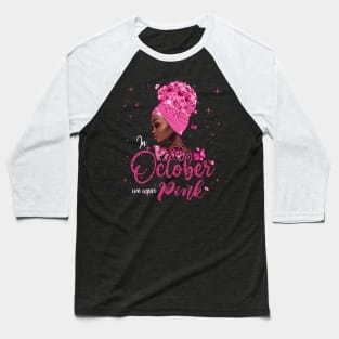 In October We Wear Pink Ribbon Breast Cancer Awareness Baseball T-Shirt